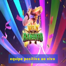 equipe positiva ao vivo